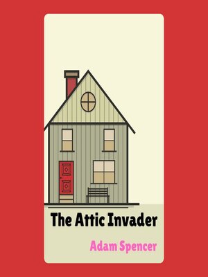 cover image of The Attic Invader